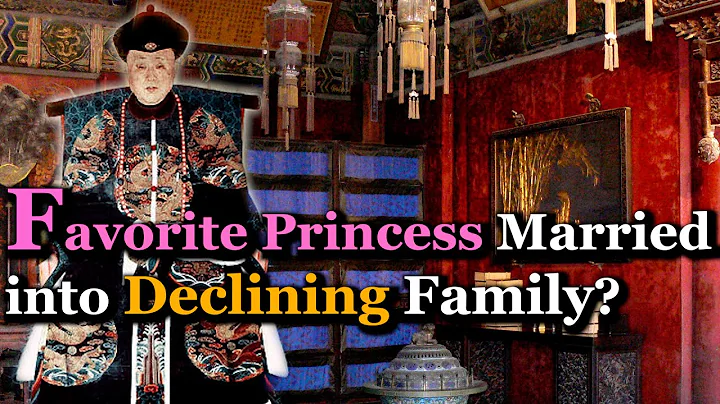 Emperor Qianlong's Favorite Daughter Married into a Declining Family? | Princess Hexiao - DayDayNews