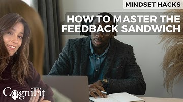 Mastering Constructive Feedback: The Art of the Feedback Sandwich