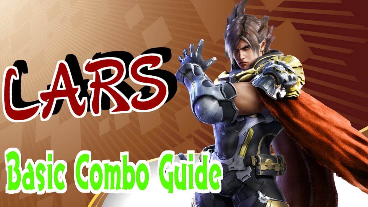 鉄拳7 ラース基本コンボ Tekken 7 Lars Basic Combo Guide Youtube