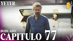 Yeter Capítulo 77