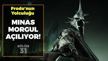 MINAS MORGUL AÇILIYOR / Frodo