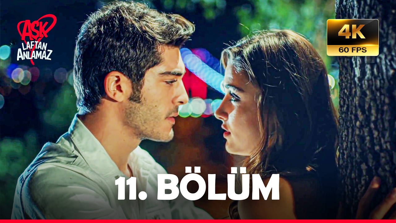 Aşk Laftan Anlamaz 11. Bölüm (4K)