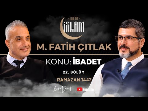 Son Din İslam | M. Fatih Çıtlak | Konu: İbadet - 5