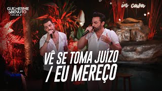 Guilherme e Benuto - Vê Se Toma Juízo / Eu Mereço (GeB In Casa)