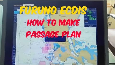FURUNO ECDIS - HOW TO MAKE PASSAGE PLAN