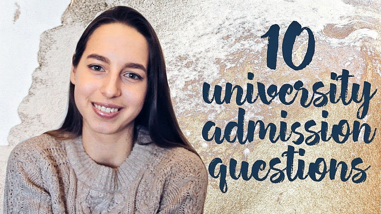 How to pass university admission interview - 10 questions