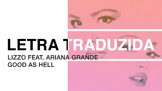 Lizzo - Good as Hell (feat. Ariana Grande) (Legendado PT-BR)