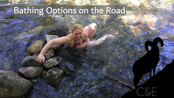 How to Stay Clean and Bathe When You're Camping or Sleeping in Your Car
