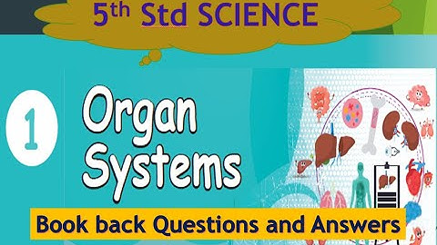 Unit-1 Organ Systems  Book Back Questions and Answers 5th Std Science Term 1