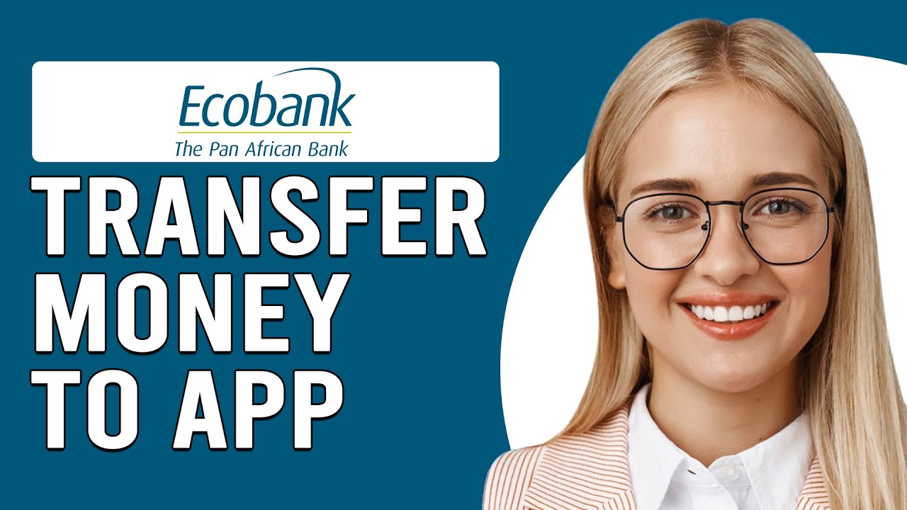 How To Transfer Money On The Ecobank App (How To Send Money From