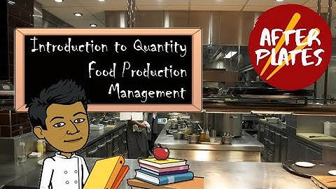 Lesson 7: Introduction to Quantity Food Production