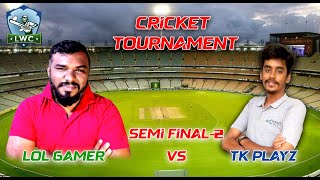 Lol Gamer World Championship Cricket Gaming Tournament Semi Final 2 (Lolgamer Vs Tk Playz)