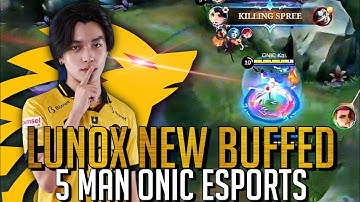LUNOX NEW BUFFED WITH UNLI SKILLS | 5 MAN ONIC ESPORTS