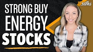 3 ‘Strong Buy’ Energy Stocks that also Score a ‘Perfect 10!’ More Growth Ahead?!