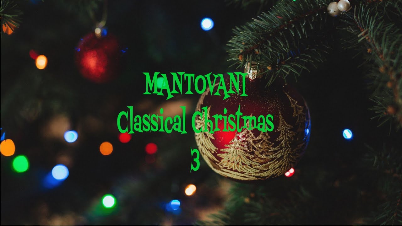 MANTOVANI CLASSICAL CHRISTMAS MEDLEY 3 - YouTube