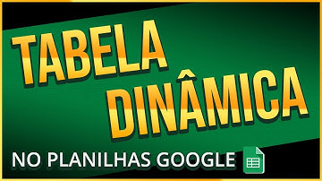 Como Fazer uma TABELA DINÂMICA no PLANILHAS GOOGLE (Google Sheets) - Passo a Passo Sem Segredo