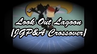Look Out Lagoon Jgp&A Crossover