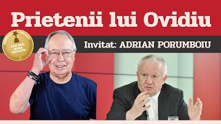 ADRIAN PORUMBOIU, invitat la Prietenii lui Ovidiu » EDIȚIA INTEGRALĂ (episodul 176)