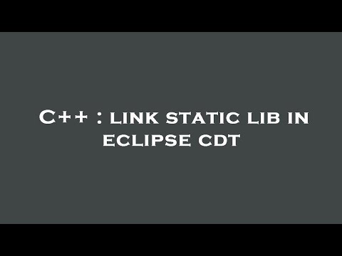 C++ : link static lib in eclipse cdt