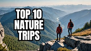 The Most Epic Nature Escapes for Adventurers