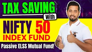 Tax saving with Nifty 50 Index Fund | Passive ELSS Mutual fund | Best ELSS Mutual Fund in India screenshot 5