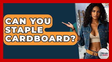Can You Staple Cardboard? - Ultimate Life Hacks