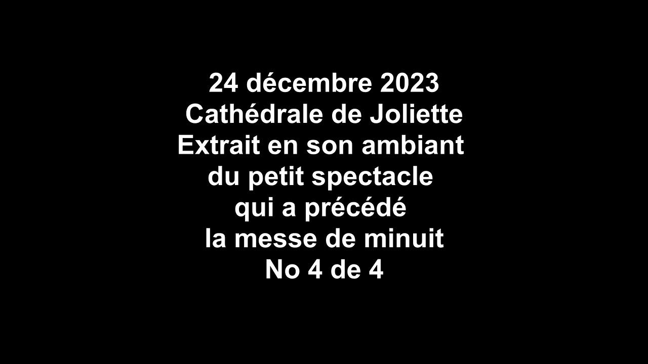 20231224 SUR LA ROUTE Cathédrale Joliette, messe de minuit, concert