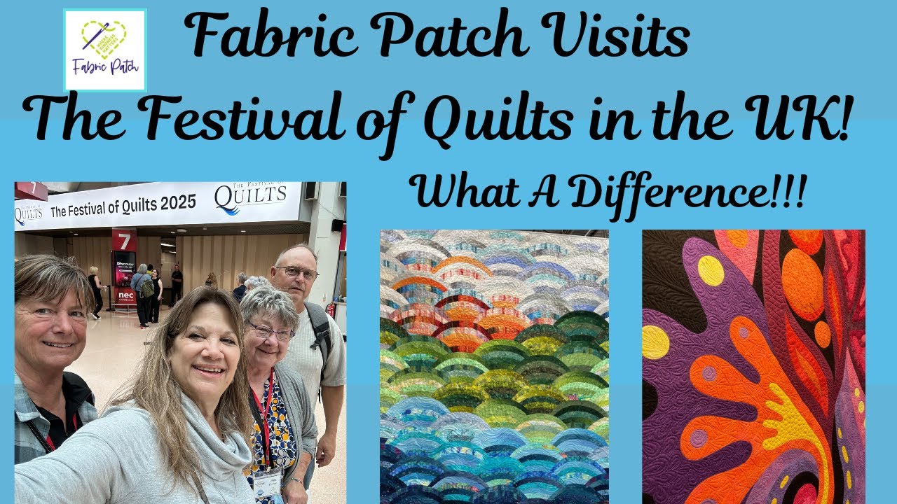 Cindi tours UK's Festival of Quilts, interviews vendors, and so much more.