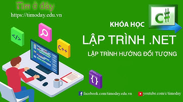 [C#] Phần 3: Lập trình hướng đối tượng OOP trong C#