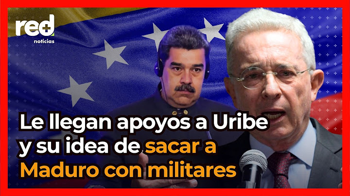 Idea de Álvaro Uribe de sacar a Nicolás Maduro de Venezuela con intervención militar recibe apoyos