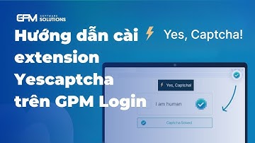 Hướng dẫn cài YesCaptcha trên GPM Login | How to Bulk Install YesCaptcha Extension (Discord captcha)