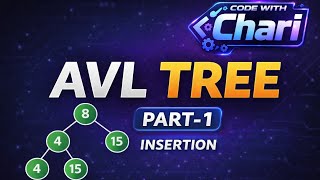 1.AVL Tree Part-1|Insertion Explained with Example....
