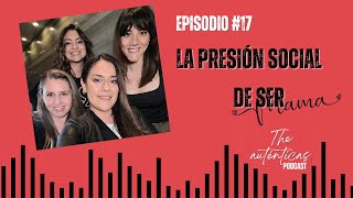 Episodio 17 - La presión social de ser Mamá