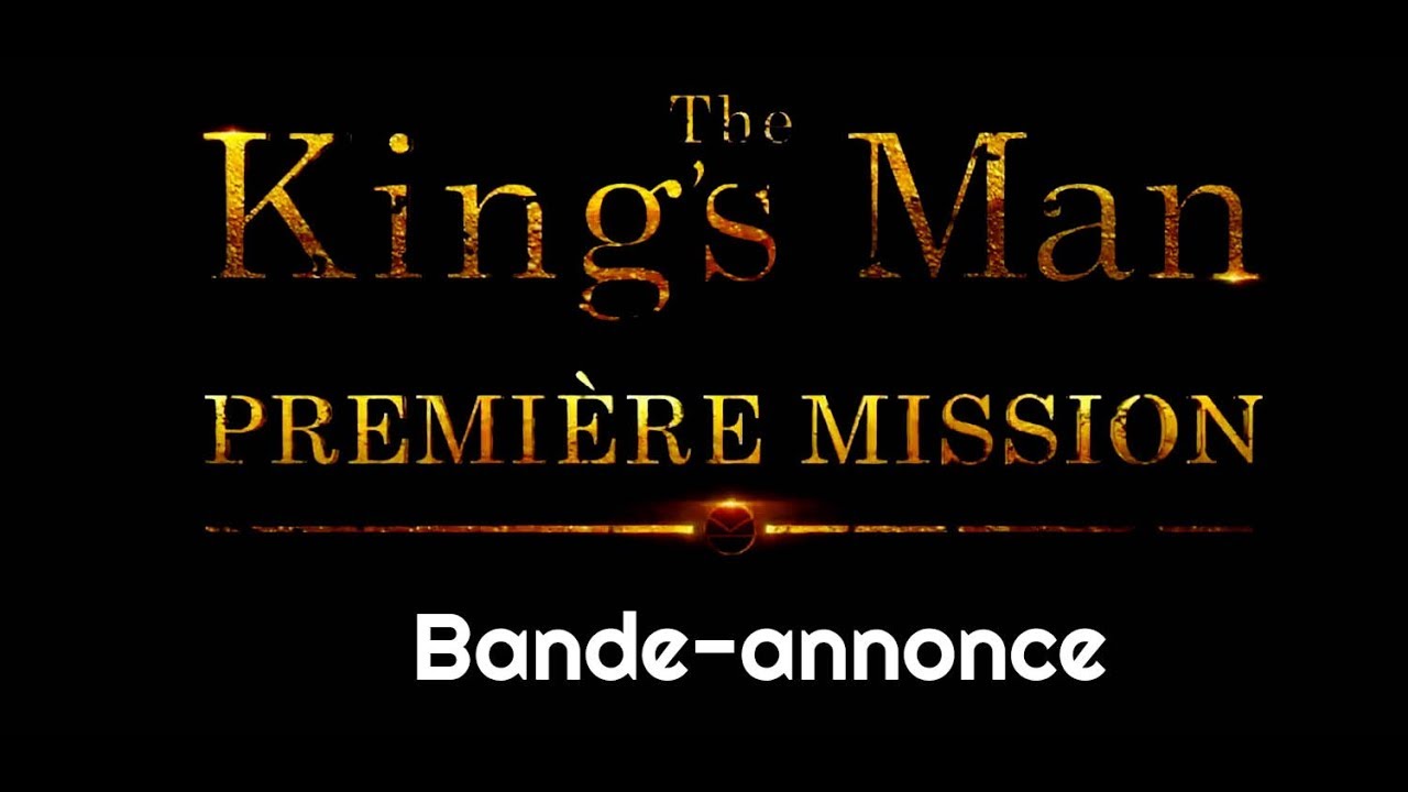 The King's man Première Mission (et surtout première bande-annonce