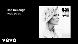 Video thumbnail of "Ilse DeLange - When It's You"