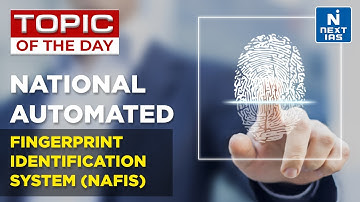 National Automated Fingerprint Identification System (NAFIS) | Topic of the Day | UPSC Latest Update