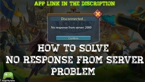 Lords mobile | How to solve the problem of NO RESPONSE FROM SERVER 2000 , 1100,  etc in Lords mobile