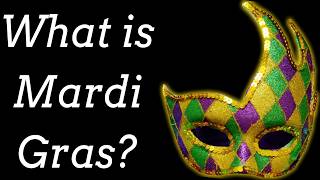 The Origins of Mardi Gras Explained