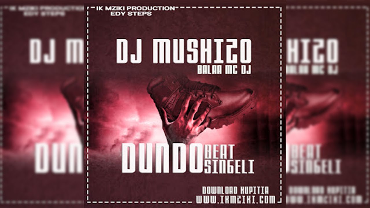 Dj Mushizo Dundo Beat La Singeli Ikmzikicom Youtube 