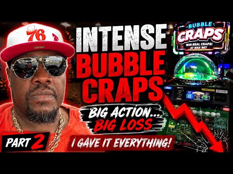 I Fought Until the Very End… Bubble Craps Was Brutal” Part 2
