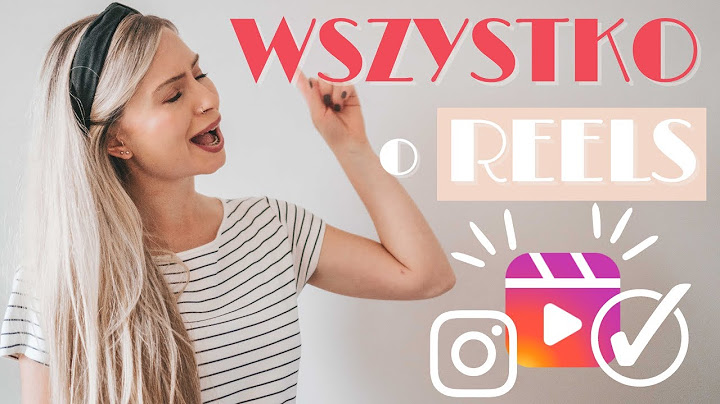 JAK TWORZYĆ I EDYTOWAĆ ROLKI NA INSTAGRAMIE KROK PO KROKU - SZCZEGÓŁOWY TUTORIAL