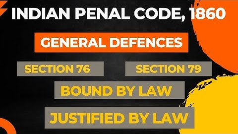 Indian Penal Code, 1860 | General Defences | Mistake | Section 76, Section 79 | Mistake of Fact |