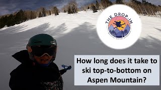 The Drop-In: How long does it take ski a top-to-bottom run on Aspen Mountain?