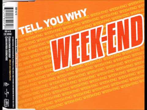 Week-End (2) — WEEK-END - Tell you why (trancer club mix)