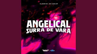 Angelical Surra de Vara - MC Luana SP & DJ Mano Sc