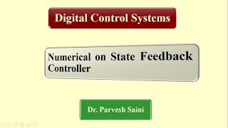 Unit 5 || Lecture 2 || Numerical on State Feedback Controller || Digital Control Systems