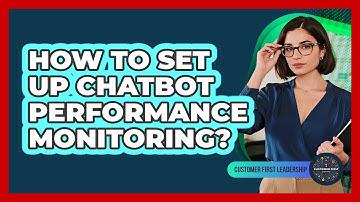 How To Set Up Chatbot Performance Monitoring?