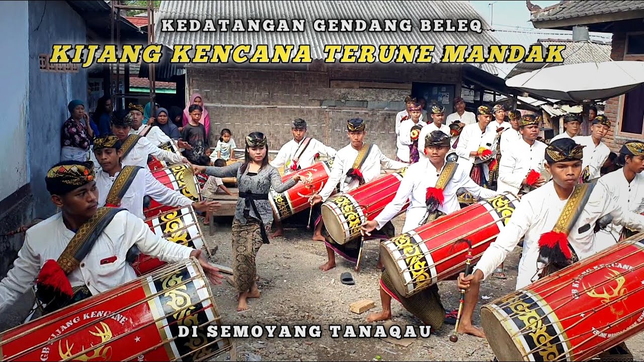 TABUH VARIASI KEDATANGAN GENDANG BELEQ KIJANG KENCANA TERUNE MANDAK DI SEMOYANG TANANQ'AU