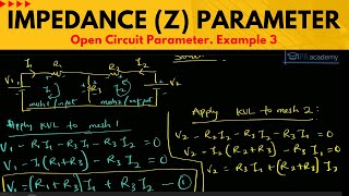 Solved Example on Z Impedance Parameters in 2 Port Network Example 3 Open Circuit Parameters Example