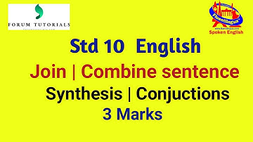 Join sentence| combine sentence| synthesis| connective| English grammar St 10,11,12| forum tutorials